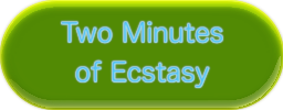 Two Minutes of Ecstasy